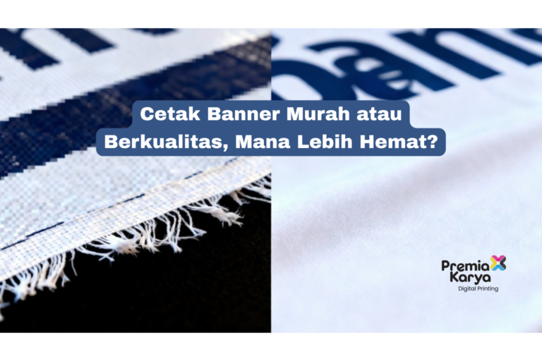 Read more about the article Cetak Banner Murah atau Berkualitas, Mana Lebih Hemat?